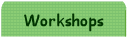 Workshops